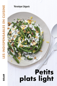 PETITS PLATS LIGHT - LES INDISPENSABLES EN CUISINE