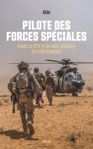 Pilote des forces spéciales - Dans la tête d'un ange gardien des commandos.