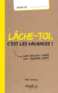 Lâche-toi, c'est les vacances !