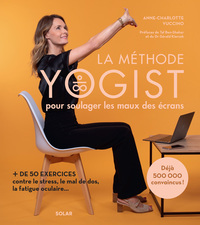 LA METHODE YOGIST POUR SOULAGER LES MAUX DES ECRANS.