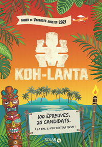 CAHIER DE VACANCES ADULTES KOH-LANTA 2021