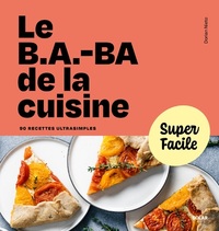 Le b.a.-ba de la cuisine - Super Facile