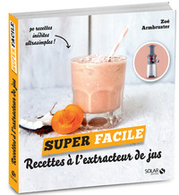 Recettes à l'extracteur de jus - super facile