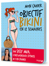 MON CAHIER OBJECTIF BIKINI EN 12 SEMAINES