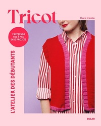 Tricot j'apprends pas à pas en 12 projets