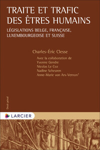 Traite et trafic des êtres humains - Législations belge, française, luxembourgeoise et suisse