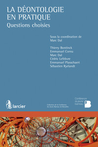 LA DEONTOLOGIE EN PRATIQUE : QUESTIONS CHOISIES