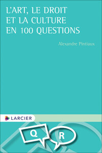 L'art, le droit et la culture en 100 questions