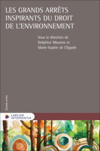 Les grands arrêts inspirants du droit de l'environnement