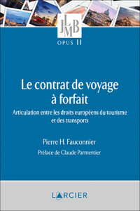 LE CONTRAT DE VOYAGE A FORFAIT - ARTICULATION ENTRE LES DROITS EUROPEENS DU TOURISME ET DES TRANSPOR