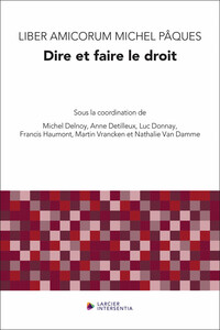 Liber Amicorum Michel Pâques - Dire et faire le droit