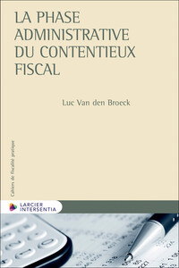 LA PHASE ADMINISTRATIVE DU CONTENTIEUX FISCAL