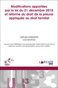 Modifications apportées par la loi du 21 décembre 2018 et réforme du droit de la preuve appliquée drt fam.