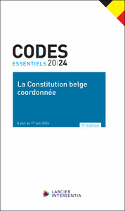 Codes essentiels 2024 - La Constitution belge coordonnée