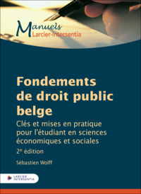 Fondements de droit public belge - Clés et mises en pratique pour l'étudiant en sciences économiques