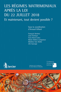LES REGIMES MATRIMONIAUX APRES LA LOI DU 22 JUILLET 2018