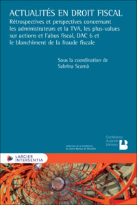ACTUALITES EN DROIT FISCAL - RETROSPECTIVES ET PERSPECTIVES