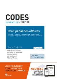 CODE ESSENTIEL - DROIT PENAL DES AFFAIRES 2018 (FISCAL, SOCIAL, FINANCIER, BANCAIRE,...) - A JOUR AU