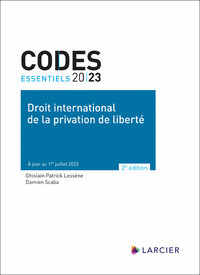 Codes essentiels 2023 - Droit international de la privation de liberté