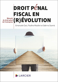 Droit pénal fiscal en (r)évolution