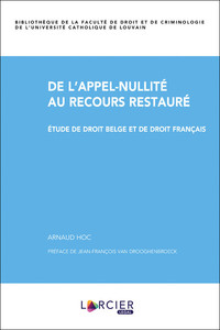 De l'appel-nullité au recours restauré. Etude en droit belge et en droit français