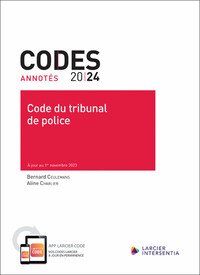 CODE ANNOTE - CODE DU TRIBUNAL DE POLICE - A JOUR AU 1ER NOVEMBRE 2023