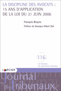 LA DISCIPLINE DES AVOCATS : 15 ANS D'APPPLICATION DE LA LOI 21 JUIN 2006