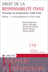 DROIT DE LA RESPONSABILITE CIVILE - CHRONIQUE DE JURISPRUDENCE 2008-2020 - VOLUME 1