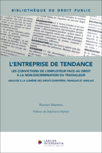 L'entreprise de tendance - Les convictions de l'employeur face au droit à la non-discrimination du t