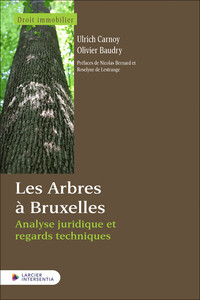 LES ARBRES A BRUXELLES - ANALYSE JURIDIQUE ET REGARDS TECHNIQUES