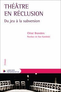 Théâtre en réclusion - Du jeu à la subversion