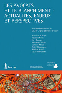 LES AVOCATS ET LE BLANCHIMENT : ACTUALITES, ENJEUX ET PERSPECTIVES