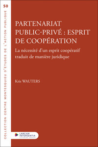 PARTENARIAT PUBLIC-PRIVE : ESPRIT DE COOPERATION - LA NECESSITE D'UN ESPRIT COOPERATIF TRADUIT DE MA