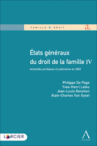 ETATS GENERAUX DU DROIT DE LA FAMILLE - TOME IV ACTUALITES JURIDIQUES ET JUDICIAIRES EN 2022