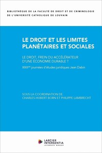 Le droit et les limites planétaires et sociales - Le droit, frein ou accélérateur d'une économie dur