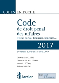 Code en poche - Code de droit pénal des affaires 2017 (fiscal, social, financier, bancaire,...)