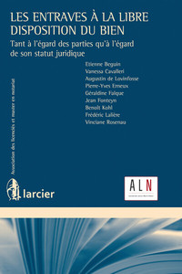 Les entraves à la libre disposition du bien, tant à l'égard des parties qu'à l'égard de son statut juridique