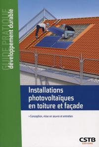 INSTALLATIONS PHOTOVOLTAIQUES EN TOITURE ET FACADE - CONCEPTION, MISE EN OEUVRE ET ENTRETIEN