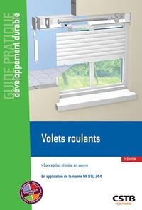 VOLETS ROULANTS - CONCEPTION ET MISE EN OEUVRE - EN APPLICATION DE LA NORME NF DTU 34.4.