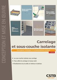 CARRELAGE ET SOUS-COUCHE ISOLANTE - PRESCRIPTIONS TECHNIQUES ET RECOMMANDATIONS PRATIQUES