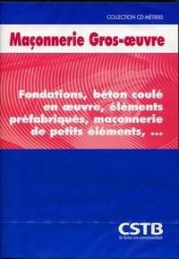 CD MACONNERIE GROS-OEUVRE. FONDATIONS BETON COULE EN OEUVRE,ELEMENTS PREFABRIQUE