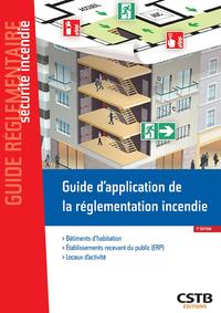 GUIDE D'APPLICATION DE LA REGLEMENTATION INCENDIE - BATIMENTS D'HABITATION - ETABLISSEMENTS RECEVANT