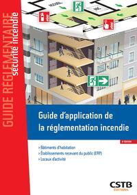 GUIDE D'APPLICATION DE LA REGLEMENTATION INCENDIE - BATIMENTS D'HABITATION - ETABLISSEMENTS RECEVANT