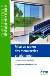 MISE EN OEUVRE DES MENUISERIES EN ALUMINIUM. EN TRAVAUX NEUFS ET REHABILITATION