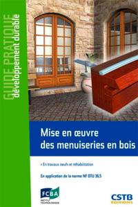 MISE EN OEUVRE DES MENUISERIES EN BOIS. EN TRAVAUX NEUFS ET REHABILITATION