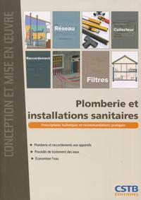 PLOMBERIE ET INSTALLATIONS SANITAIRES - PRESCRIPTIONS TECHNIQUES ET RECOMMANDATIONS PRATIQUES. PLOMB