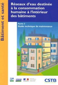 Réseaux d'eau destinée à la consommation humaine à l'intérieur des bâtiments - Partie 2