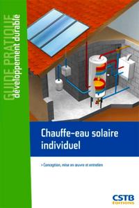 CHAUFFE-EAU SOLAIRE INDIVIDUEL - CONCEPTION, MISE EN OEUVRE ET ENTRETIEN