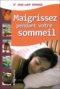 Maigrissez pendant votre sommeil