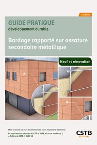 BARDAGE RAPPORTE SUR OSSATURE SECONDAIRE METALLIQUE - NEUF ET RENOVATION - MISE EN OEUVRE SUR MURS E